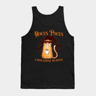 Hocus pocus I need coffee to focus Tank Top